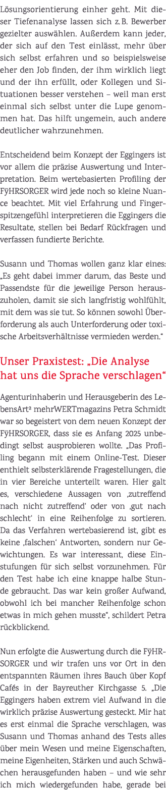 L sungsorientierung einher geht. Mit dieser Tiefenanalyse lassen sich z. B. Bewerber gezielter ausw hlen. Au erdem ka...