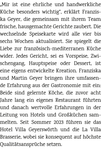 „Mir ist eine ehrliche und handwerkliche K che besonders wichtig“, erkl rt Franziska Geyer, die gemeinsam mit ihrem T...