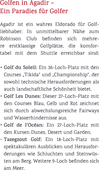 Golfen in Agadir – Ein Paradies f r Golfer Agadir ist ein wahres Eldorado f r Golfliebhaber. In unmittelbarer N he zu...