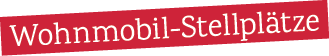 Wohnmobil Stellpl tze